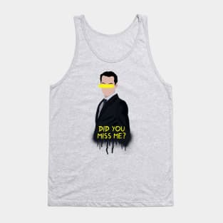 Did You Miss Me? Tank Top